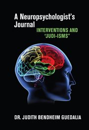 A Neuropsychologist's Journal: interventions and "Judi-isms" cover image