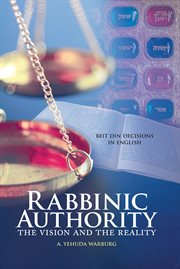 Rabbinic Authority : the Vision and the Reality cover image