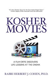 Kosher Movies: a Film Critic Discovers Life Lessons at the Cinema cover image