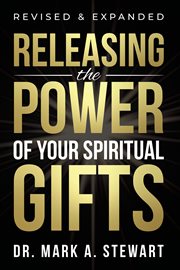 Releasing the Power of Your Spiritual Gifts cover image