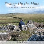 Picking Up the Flute : A Memoir With Music cover image