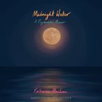 Midnight Water : A Psychedelic Memoir cover image
