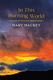 In This Burning World : Poems Of Love And Apocalypse cover image