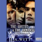 The United and the Divided Tooth & Claw Series, Book 3 cover image