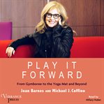 Play it forward: from Gymboree to the yoga mat and beyond cover image