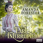 Earl Interrupted : Daring Marriages Series, Book 2 cover image