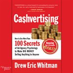 Ca$hvertising. How to Use More than 100 Secrets of Ad-Agency Psychology to Make Big Money Selling Anything to Anyon cover image