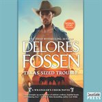 Texas-Sized Trouble: Cowboy Dreaming : Wrangler's Creek Series, Book 4 cover image
