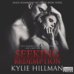 Seeking Redemption : Black Shamrocks MC Series, Book 3 cover image