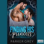 Finding his princess. A Cinderella Story cover image