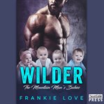 Wilder : Mountain Man's Babies Series, Book 3 cover image