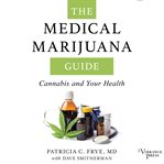 The medical marijuana guide : cannabis and your health cover image