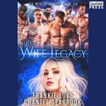 The wife legacy. Huxley cover image
