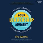 Your leadership moment. Democratizing Leadership in an Age of Authoritarianism cover image