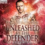 Unleashed by the defender cover image