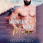 The mountain man's muse. A Modern Mail-Order Bride Romance, Book One cover image
