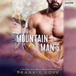 The mountain man's cure. A Modern Mail-Order Bride Romance, Book Two cover image