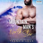 The mountain man's north star. A Modern Mail-Order Bride Romance, Book Three cover image