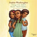Sophie Washington : things you didn't know about Sophie cover image