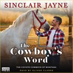 The Cowboy's Word : Coyote Cowboys of Montana cover image
