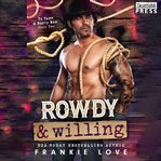Rowdy and Willing : To Tame a Burly Man, Book Two cover image