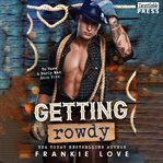 Getting Rowdy : To Tame a Burly Man, Book Five cover image