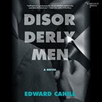 Disorderly Men : A Novel cover image