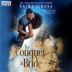 To Conquer a Bride : Dangerous Tides cover image
