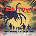 Tick Town : A Pulp Horror Novel cover image