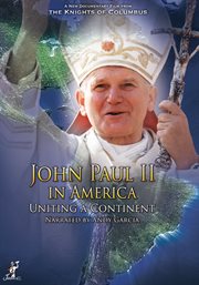 John Paul II in America: uniting a continent cover image