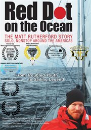 Red dot on the ocean: the Matt Rutherford story, solo, nonstop around the Americas cover image