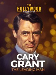 Cary Grant: the leading man cover image