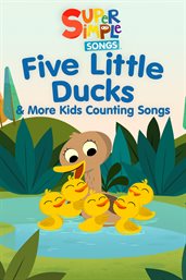 Five Little Ducks &amp; More Kids Counting Songs - Super Simple Songs