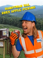 Handyman Hal Goes Apple Picking at Apple Farm