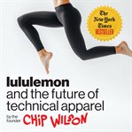 Lululemon and the Future of Technical Apparel cover image