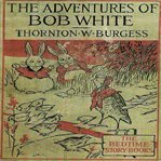 The Adventures of Bob White cover image