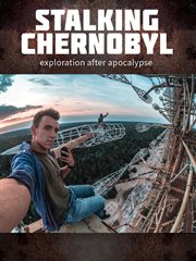 Stalking chernobyl: exploration after apocalypse cover image