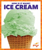 Ice cream : how is it made? cover image