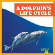 A Dolphin's Life Cycle cover image