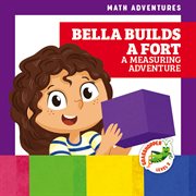 Bella Builds a Fort: A Measuring Adventure cover image