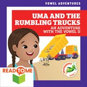 Uma and the rumbling trucks : an adventure with the vowel u cover image