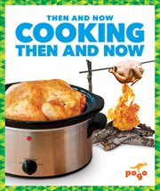 Cooking then and now cover image
