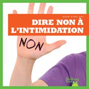 Dire non ̉ l'intimidation (resisting bullying) cover image