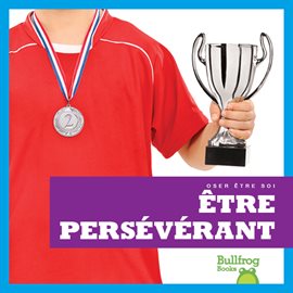 Cover image for Être persévérant (Showing Perseverance)