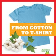 From cotton to T-shirt cover image