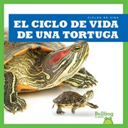 El ciclo de vida de una tortuga (A Turtle's Life Cycle) cover image