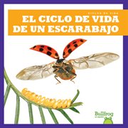 El ciclo de vida de un escarabajo (A Beetle's Life Cycle) cover image