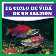 El ciclo de vida de un salmуn (A Salmon's Life Cycle) cover image