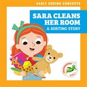 Sara Cleans Her Room : A Sorting Story cover image