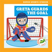 Greta Guards the Goal cover image